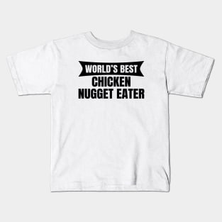 World's Best Chicken Nugget Eater Kids T-Shirt